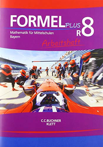 Formel PLUS 8 R. Ausgabe Bayern Mittelschule: Arbeitsheft Klasse 8 (Kurs R) (Formel PLUS. Ausgabe für Bayern Mittelschule ab 2017) von Klett
